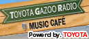 TOYOTA GAZOO RADIO～MUSIC CAFE～
